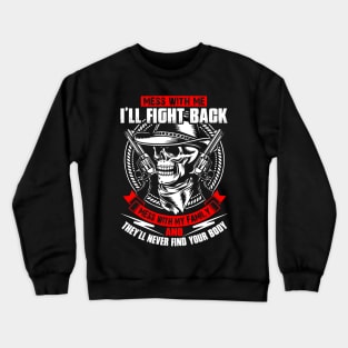 Mess With My Family Crewneck Sweatshirt